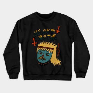 Heavy Metal Crewneck Sweatshirt